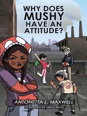 cover image of Why Does Mushy Have an Attitude?